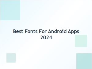 The Best Fonts for Android Apps