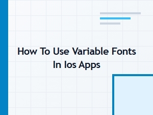 How to Use Variable Fonts in Ios Apps