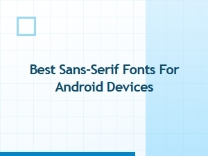 Best Free Sans-Serif Fonts for Android Apps