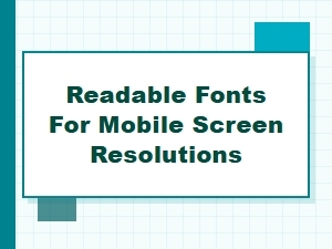 Best Free Readable Fonts for Mobile Screen Resolutions